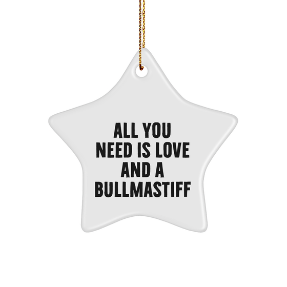 Gifts from Friends for Bullmastiff Dog Lovers - All You Need Is Love And A Bullmastiff Star Ornament for Christmas - Image 1