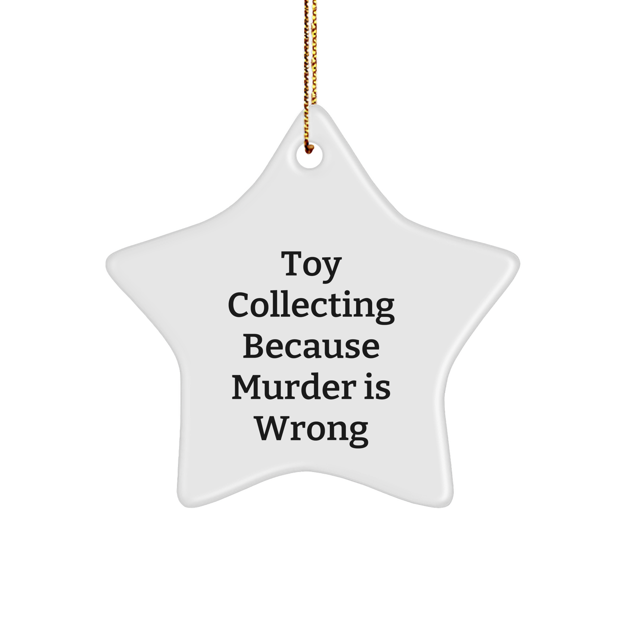Toy Collecting Gifts from Men for Christmas Star Ornament, Because Murder Is Wrong, Unique Fun Toy Collecting Decor Idea - Image 1