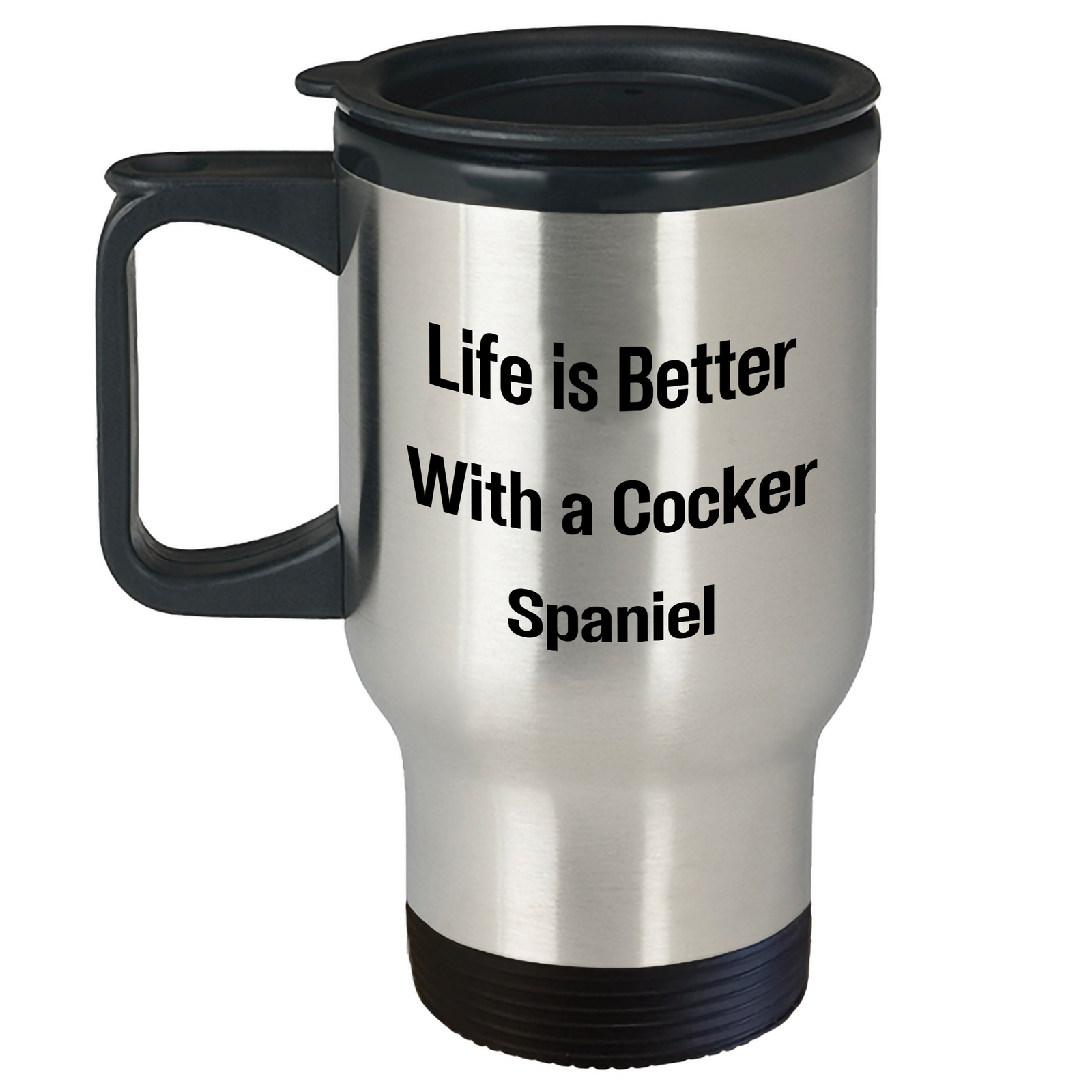 Life Is Better With A Cocker Spaniel, Cocker Spaniel Dog Travel Mug For Father's Day, Gifts from Men to Cocker Spaniel Dog Lovers - Image 1