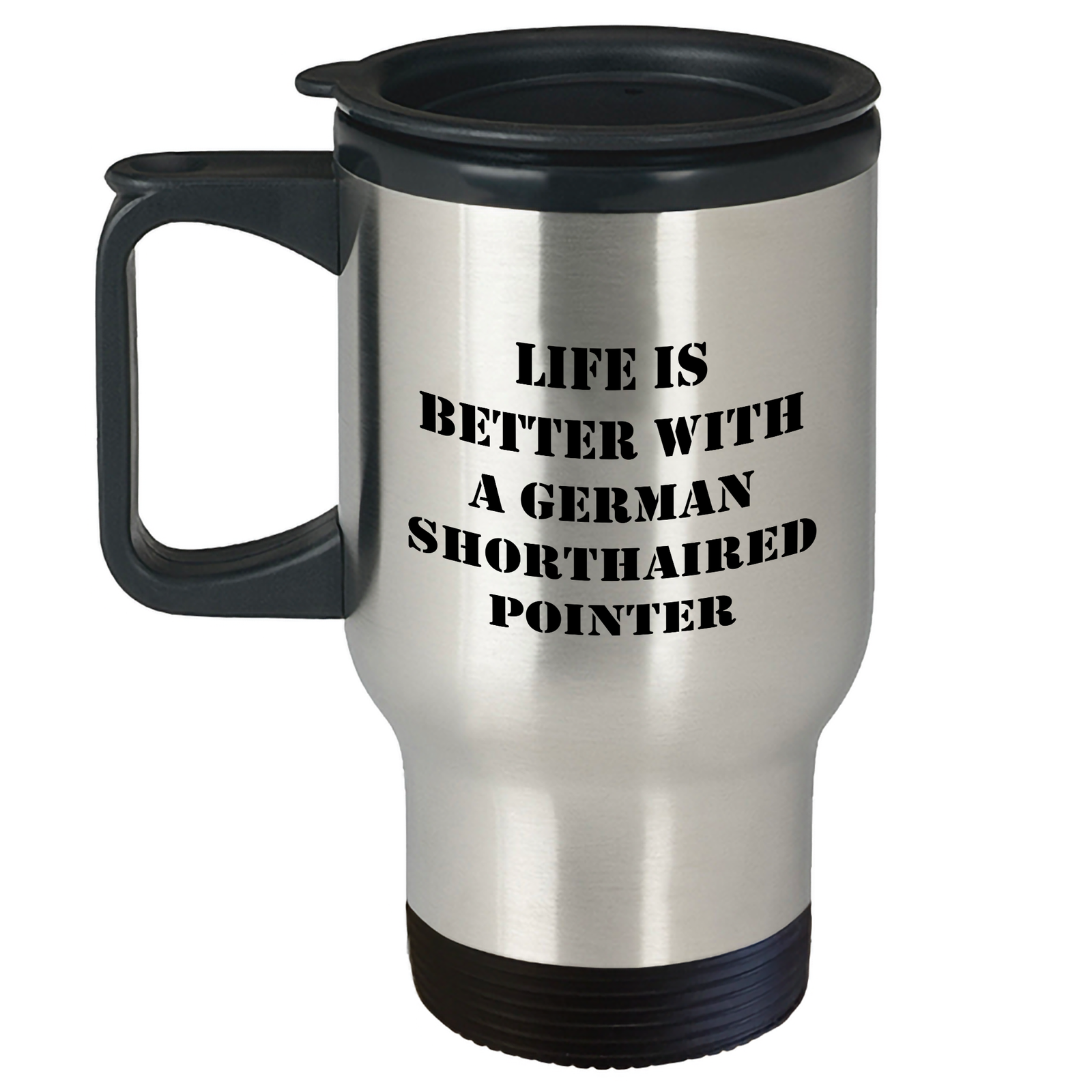 Life Is Better With A German Shorthaired Pointer Funny Travel Mug Gifts for Dad on Father's Day from Mom, German Shorthaired Pointer Dog Lover's Unique Gift Ideas - Image 1