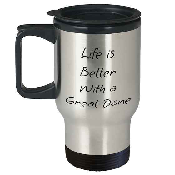Great Dane Dog Gifts | Life Is Better With A Great Dane | Funny Travel Mug | Unique Father's Day Unique Gifts for Dog Lovers | Stainless Steel, 14oz - Image 1