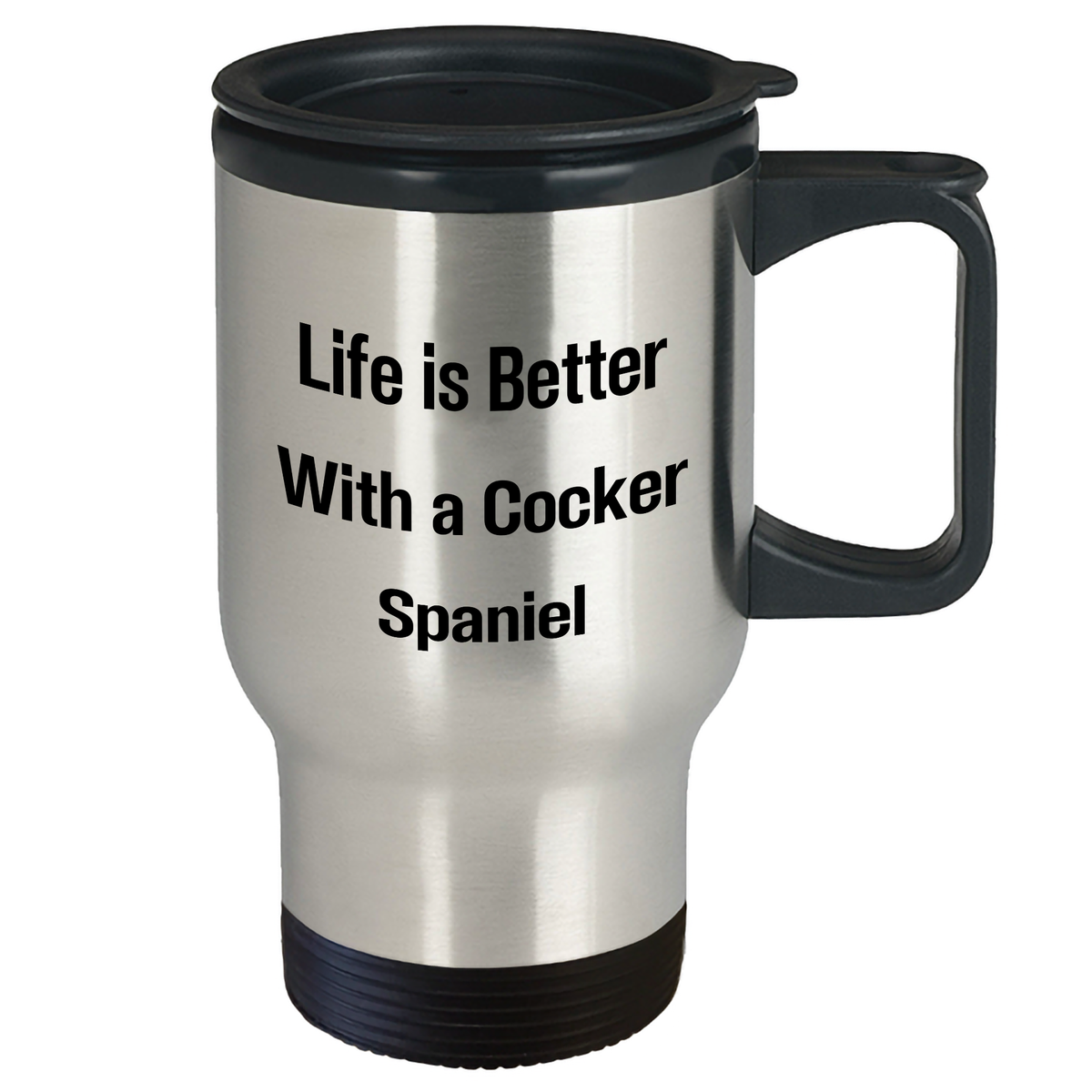 Life Is Better With A Cocker Spaniel, Cocker Spaniel Dog Travel Mug For Father's Day, Gifts from Men to Cocker Spaniel Dog Lovers - Image 2