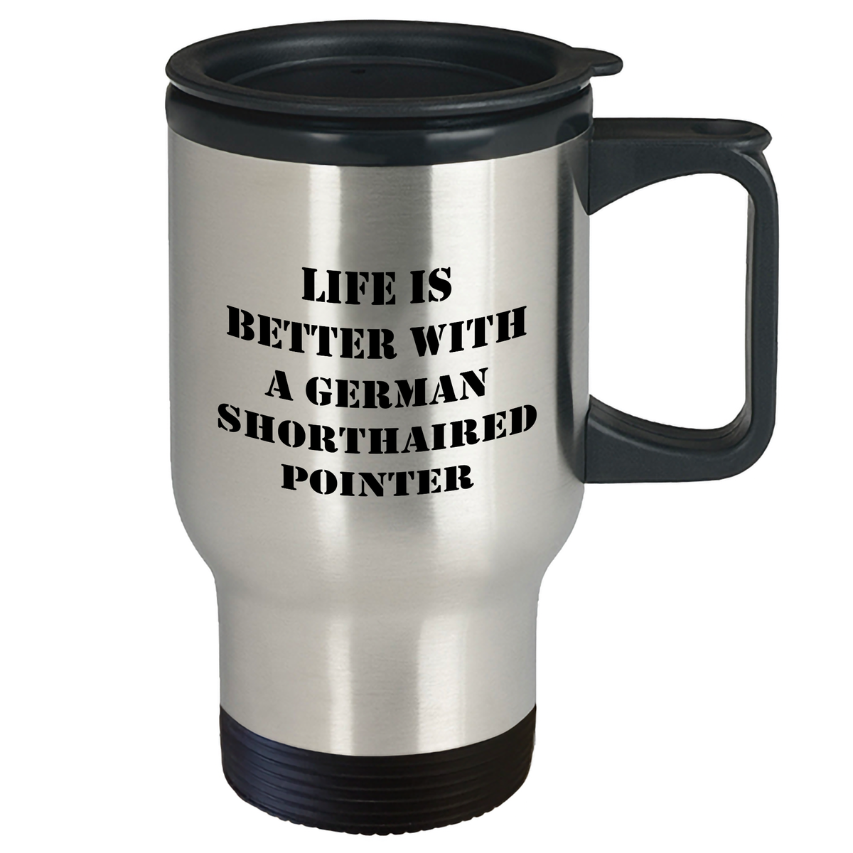 Life Is Better With A German Shorthaired Pointer Funny Travel Mug Gifts for Dad on Father's Day from Mom, German Shorthaired Pointer Dog Lover's Unique Gift Ideas - Image 2