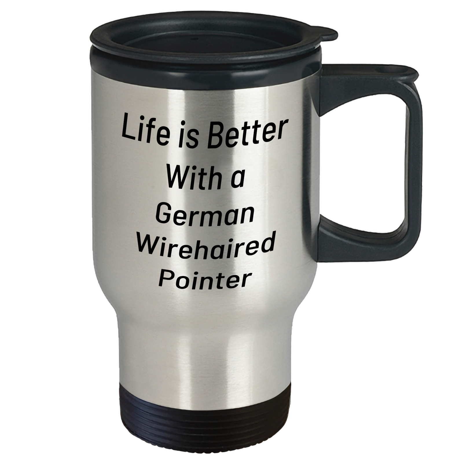 Life Is Better With A German Wirehaired Pointer Travel Mug | Funny German Wirehaired Pointer Dog Gifts for Father's Day Unique Gifts from Wife to Husband - Image 2