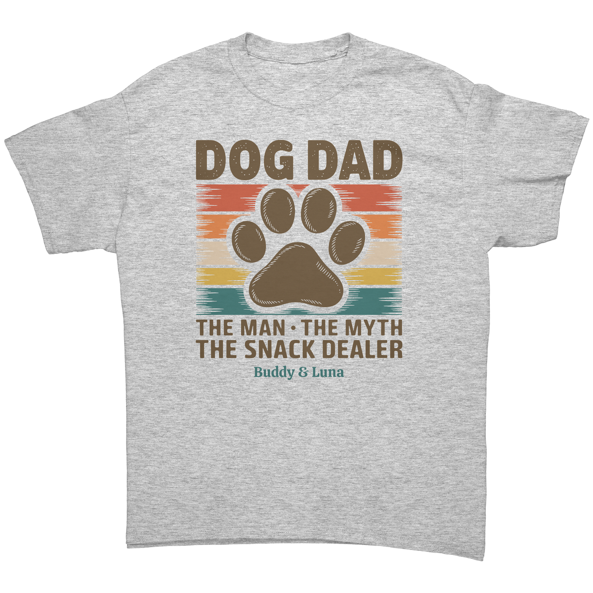 Dog Dad: The Man, The Myth, The Snack Dealer. Personalized Light T-shirt