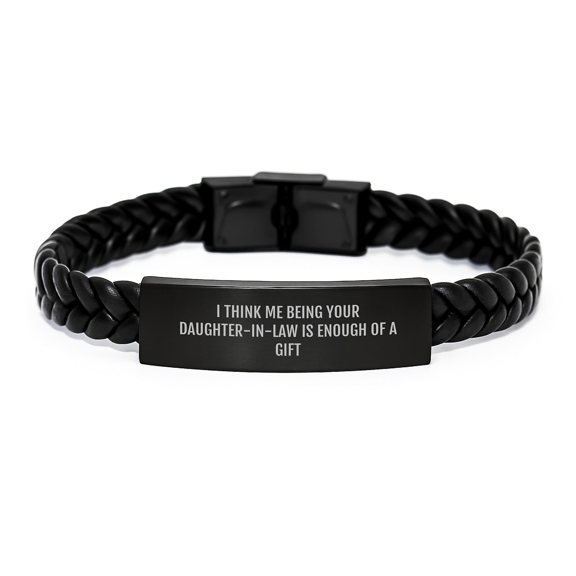 Funny Daughter-in-law Gifts, 'I Think Me Being Your Daughter-in-law Is Enough Of A Gift' Interlaced Leather Bracelet for Graduation, Gifts from Family to Daughter-in-law - Image 1
