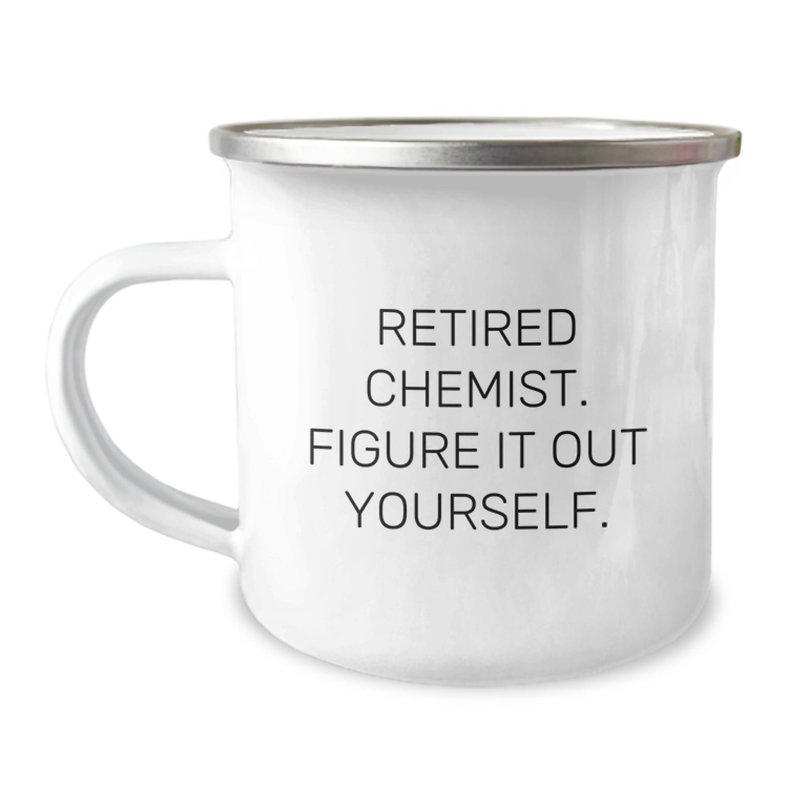 Funny Chemist Gifts from Family for Graduation, 'Retired Chemist. Figure It Out Yourself.' Camping Mug, Stainless Steel with Enamel Finish - Image 1