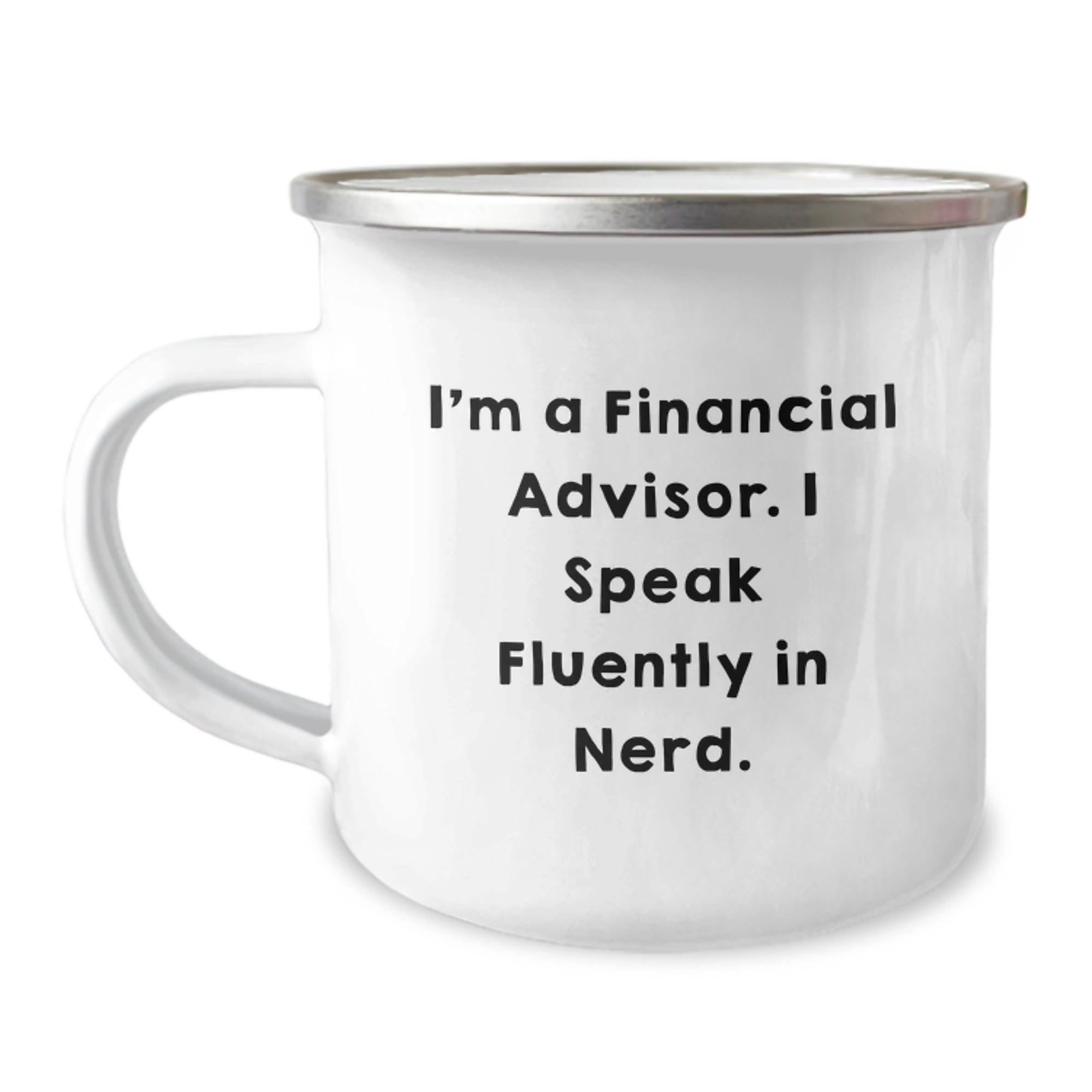 Financial Advisor Gifts, Funny Quote Mug for Men, Women, or Coworkers, Camping Mug for Graduation, Gifts from Friends, Family, or Coworkers - Image 1