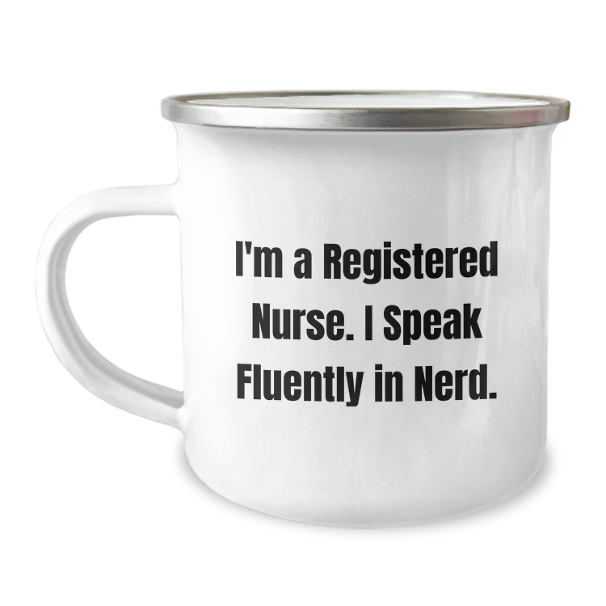 Funny Gifts for Registered Nurse, I Speak Fluently In genius. Camping Mug, Christmas Unique Mugs, Stainless Steel Enamel Finish - Image 1