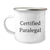 Funny Certified Paralegal Gifts from Friends for Paralegal Graduation, Camping Mug with Quote, 12 oz Stainless Steel with Enamel Finish - Image 1