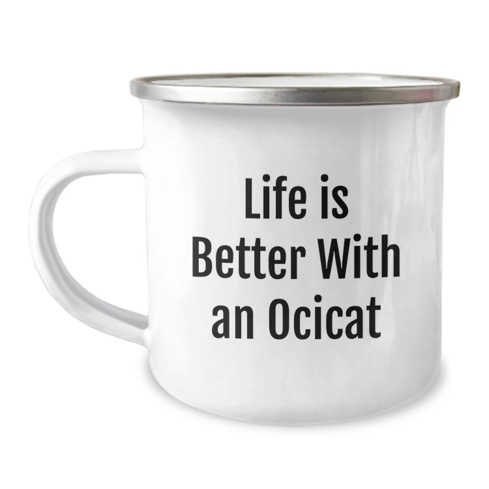 Gifts From Friends and Family, Funny Ocicat Camping Mug, Life Is Better With An Ocicat - Image 1