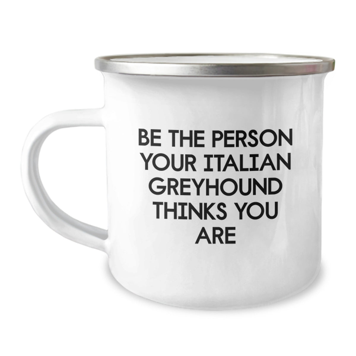 Funny Italian Greyhound Dog Gifts, Birthday Unique Mug for Italian Greyhound Dog Lovers, Gifts for Men from Family - Be The Person Your Italian Greyhound Thinks You Are - Image 1