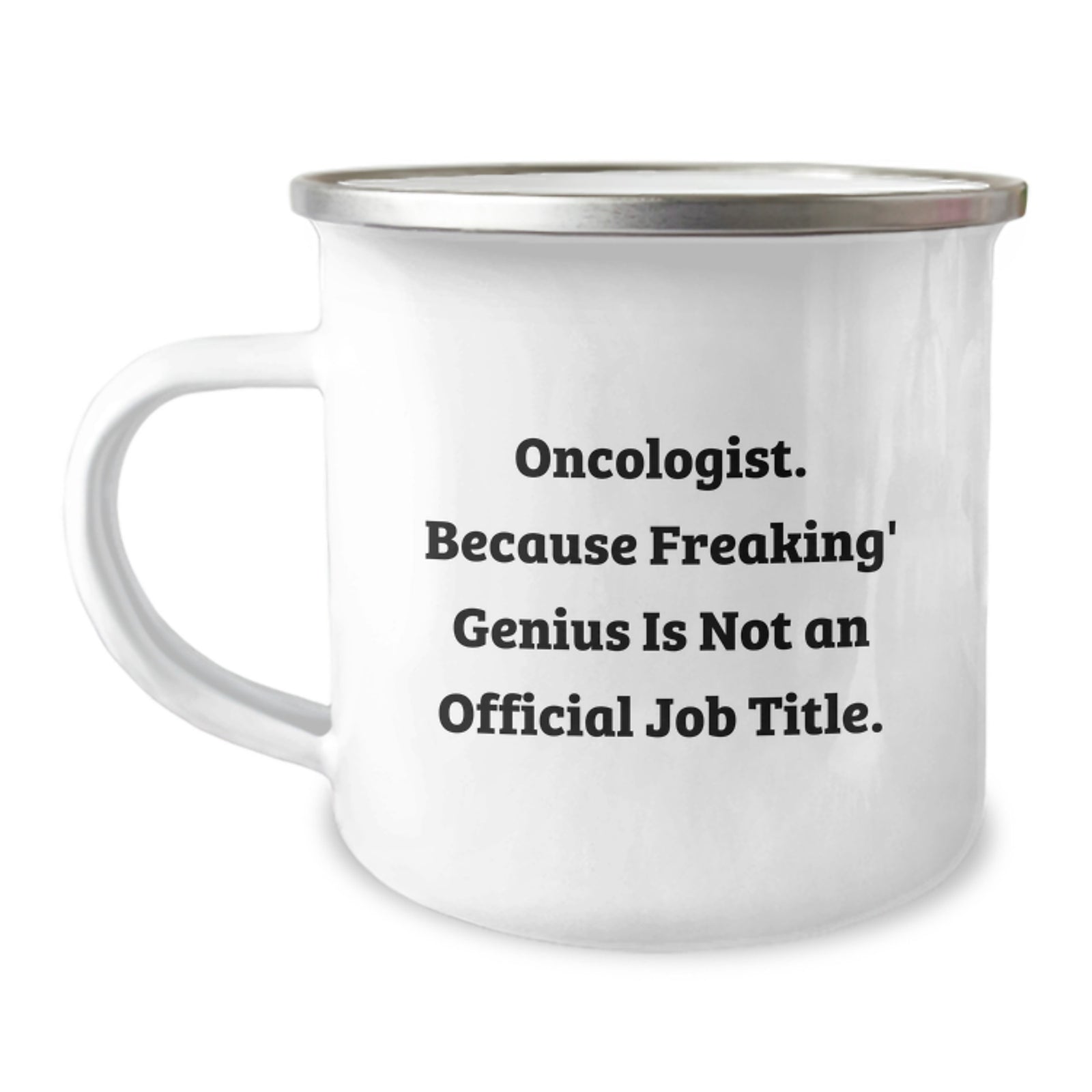 Oncologist Gifts, Funny Quote, Mother's Day Unique Gifts from Men, for Oncologist Women, Camping Mug, Camping Mug for Oncologist - Image 1