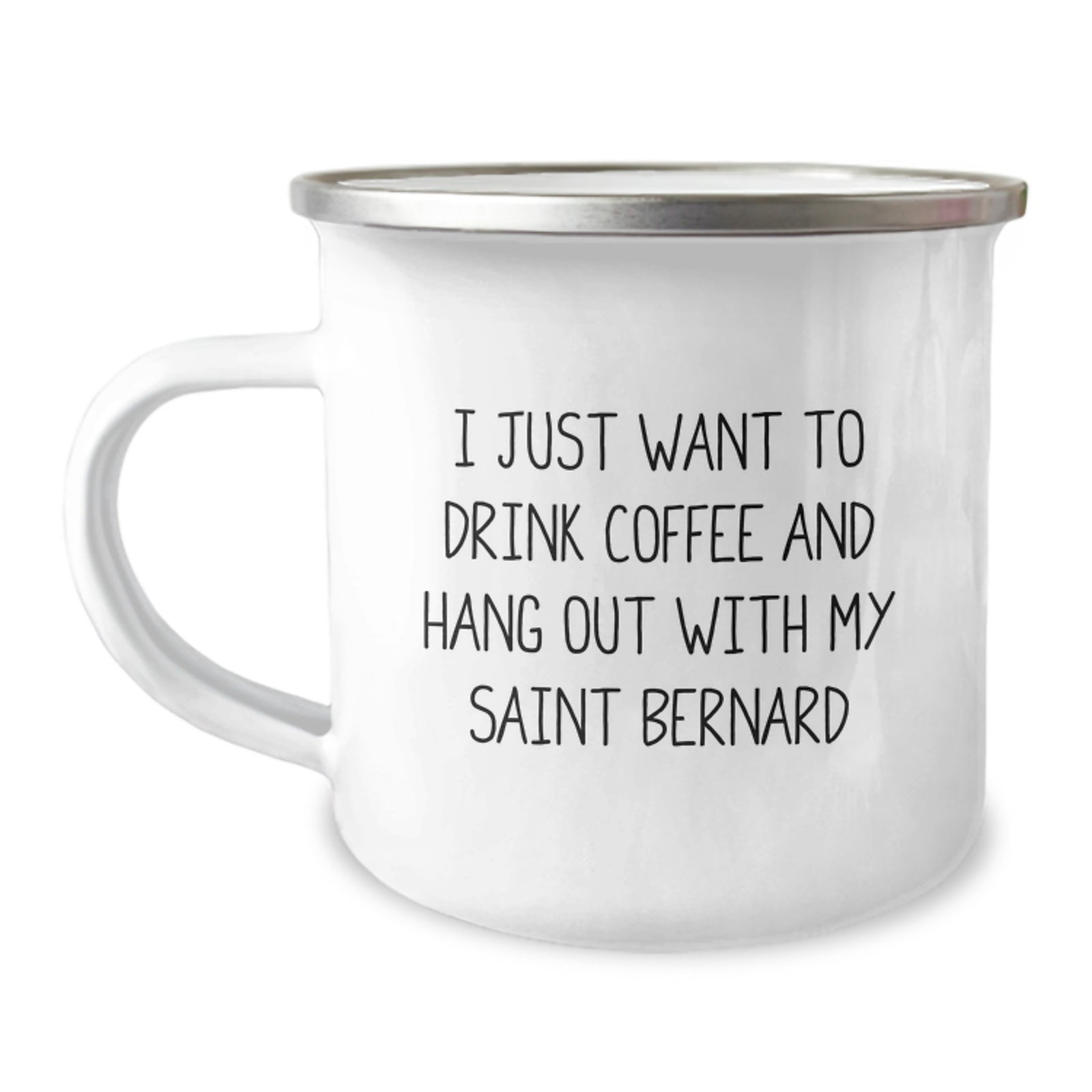 Saint Bernard Dog Lover Funny Camping Mug, Gifts from Friends for Birthday, I Just Want To Drink Coffee And Hang Out With My Saint Bernard - Image 1