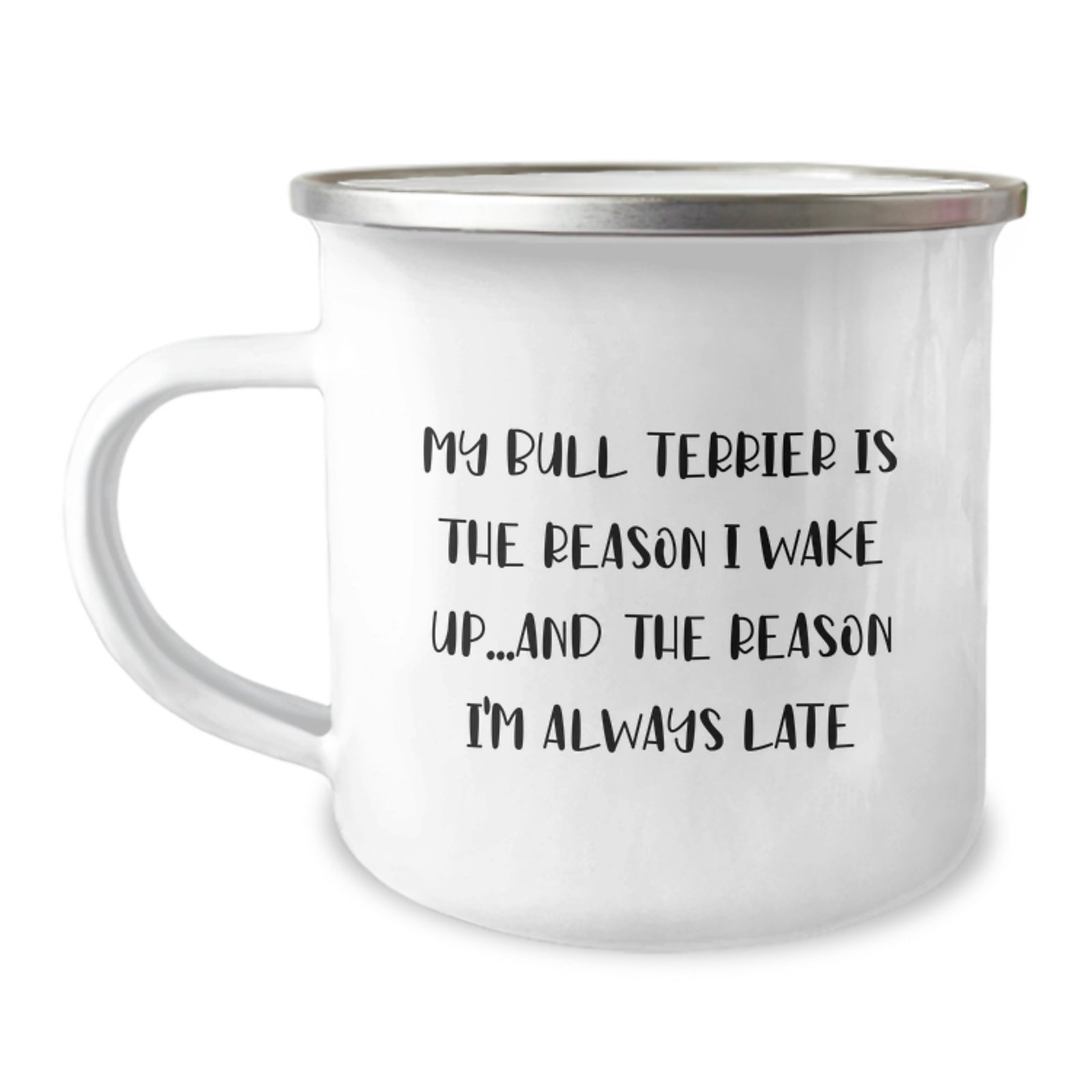 Funny Bull Terrier Dog Gifts for Men Friends - Camping Mug 'My Bull Terrier Is The Reason I Wake Up...' - Gifts from Friends and Family - Unique Birthday Unique Gifts for Him - Image 1