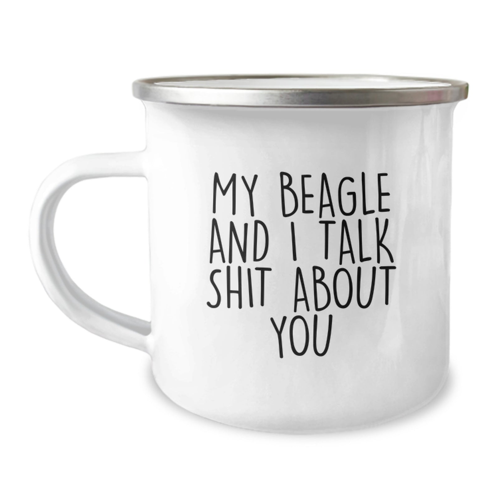 Funny Beagle Dog Gifts for Men, Women, Friends, Coworkers, Family - Camping Mug - My Beagle And I Talk Shit About You - Image 1