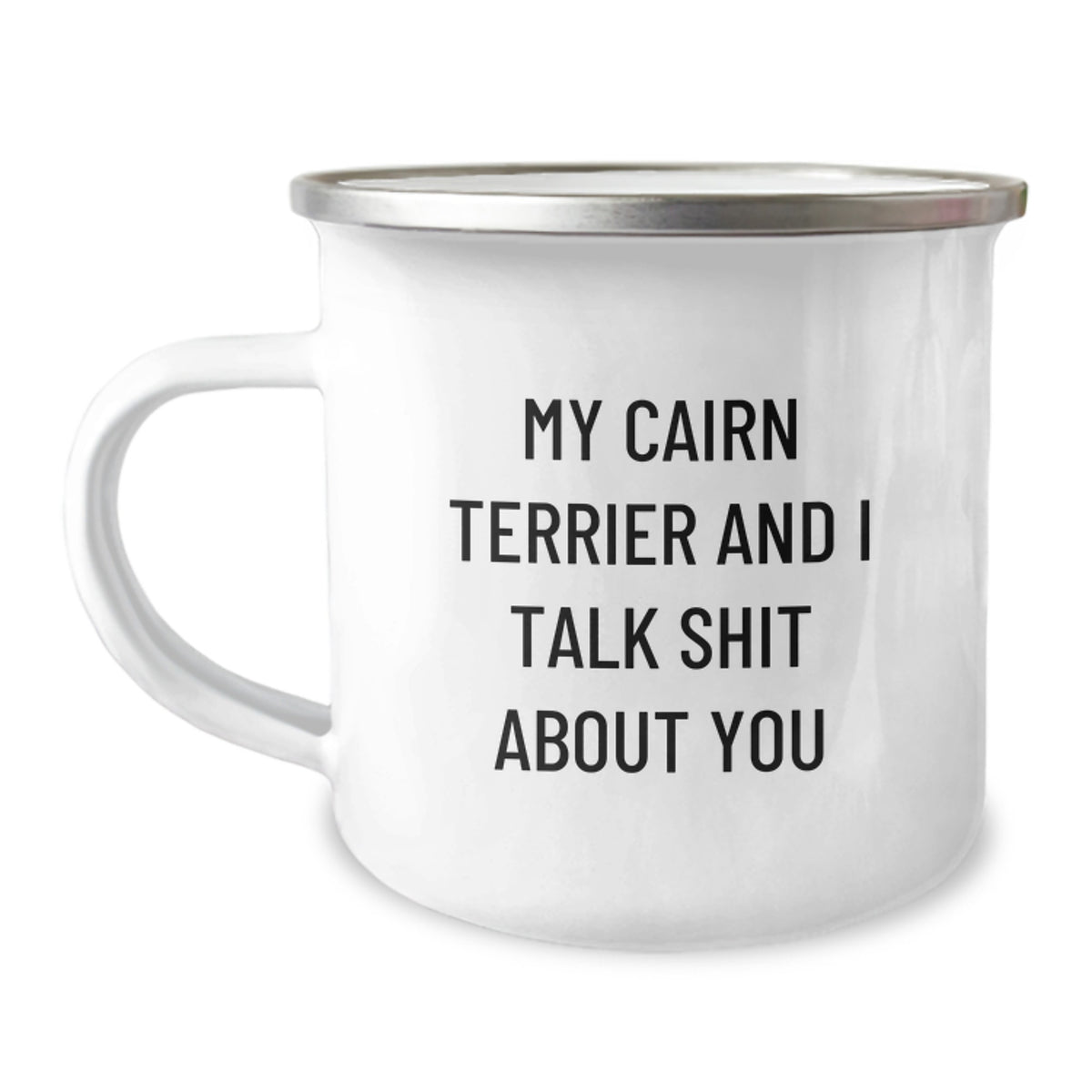 Cairn Terrier Gift for Him Sarcastic Quote Keepsake Camping Mug - Image 1