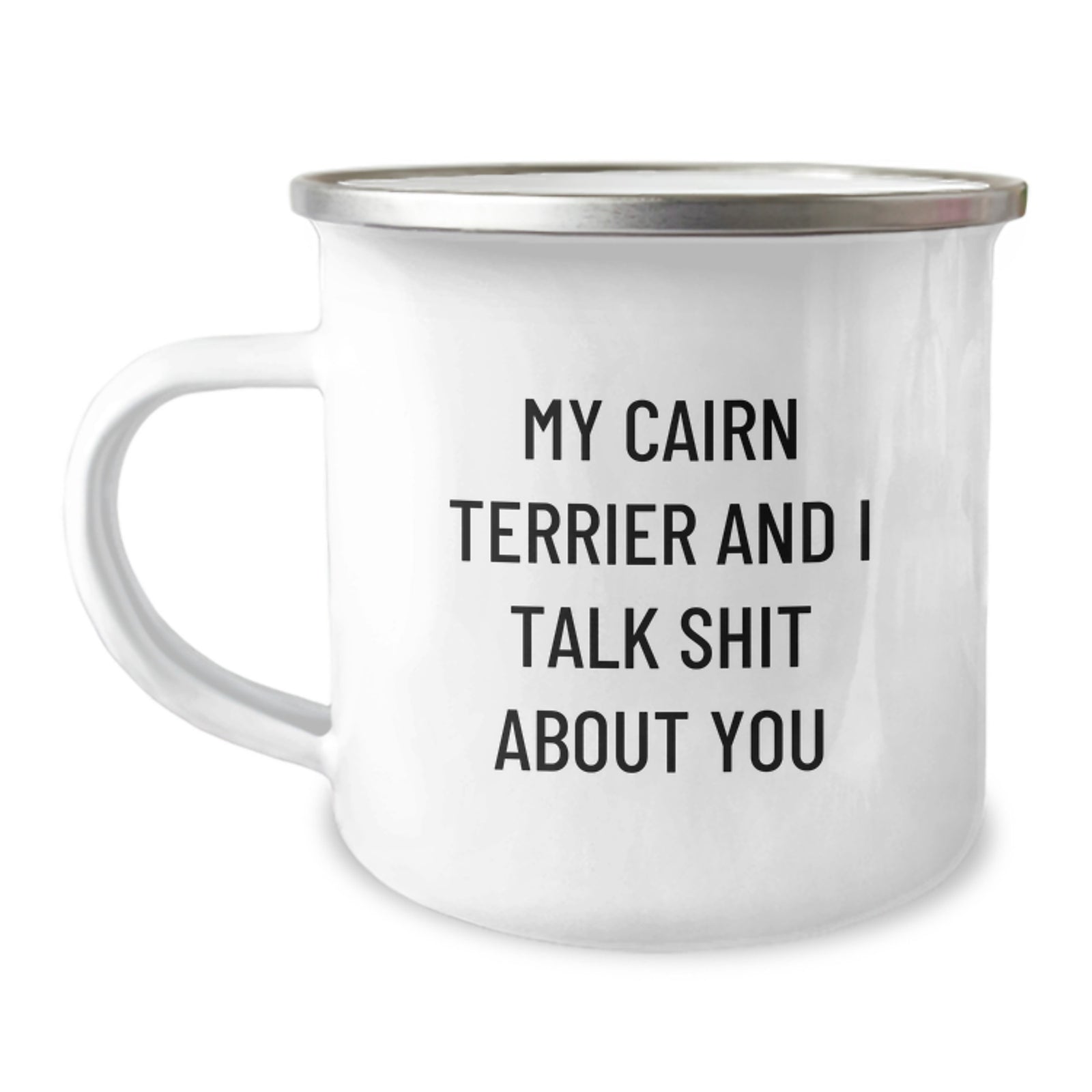 Cairn Terrier Gift for Him Sarcastic Quote Keepsake Camping Mug - Image 1