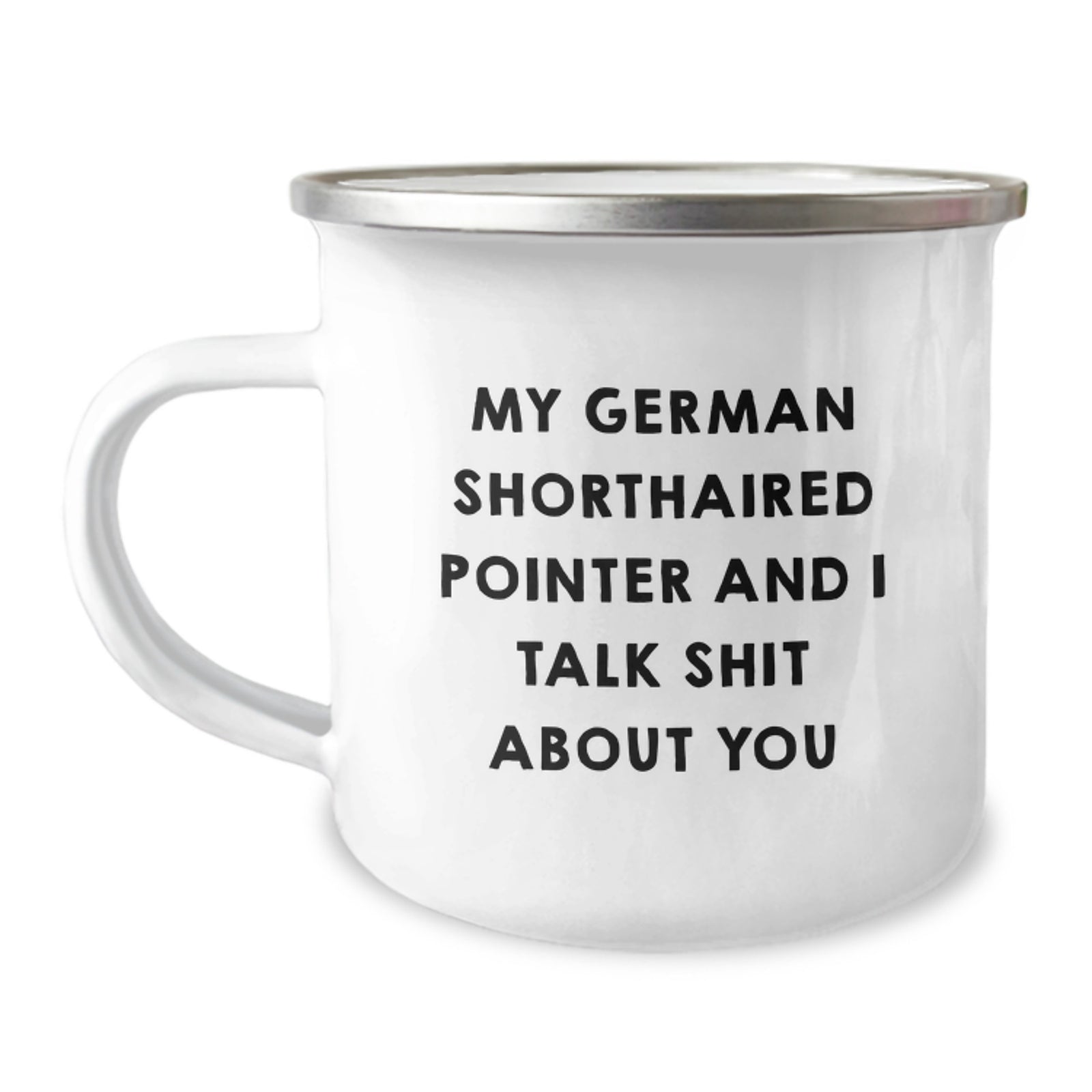 German Shorthaired Pointer Camping Mug Gift for Him - Sarcastic Keepsake - Image 1