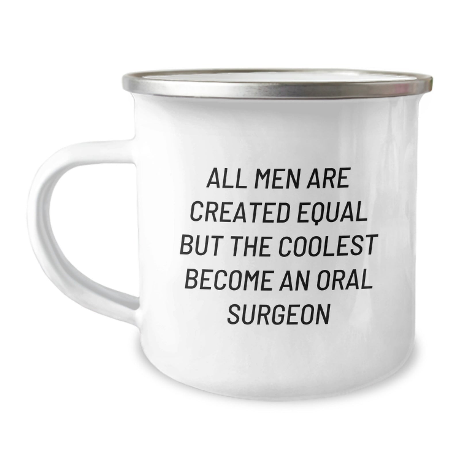 Oral Surgeon Gifts from Friends - Funny Birthday Camping Mug, 'All Men Are Created Equal But The Coolest Become An Oral Surgeon' Quote, 12 oz Stainless Steel with Enamel Finish - Image 1