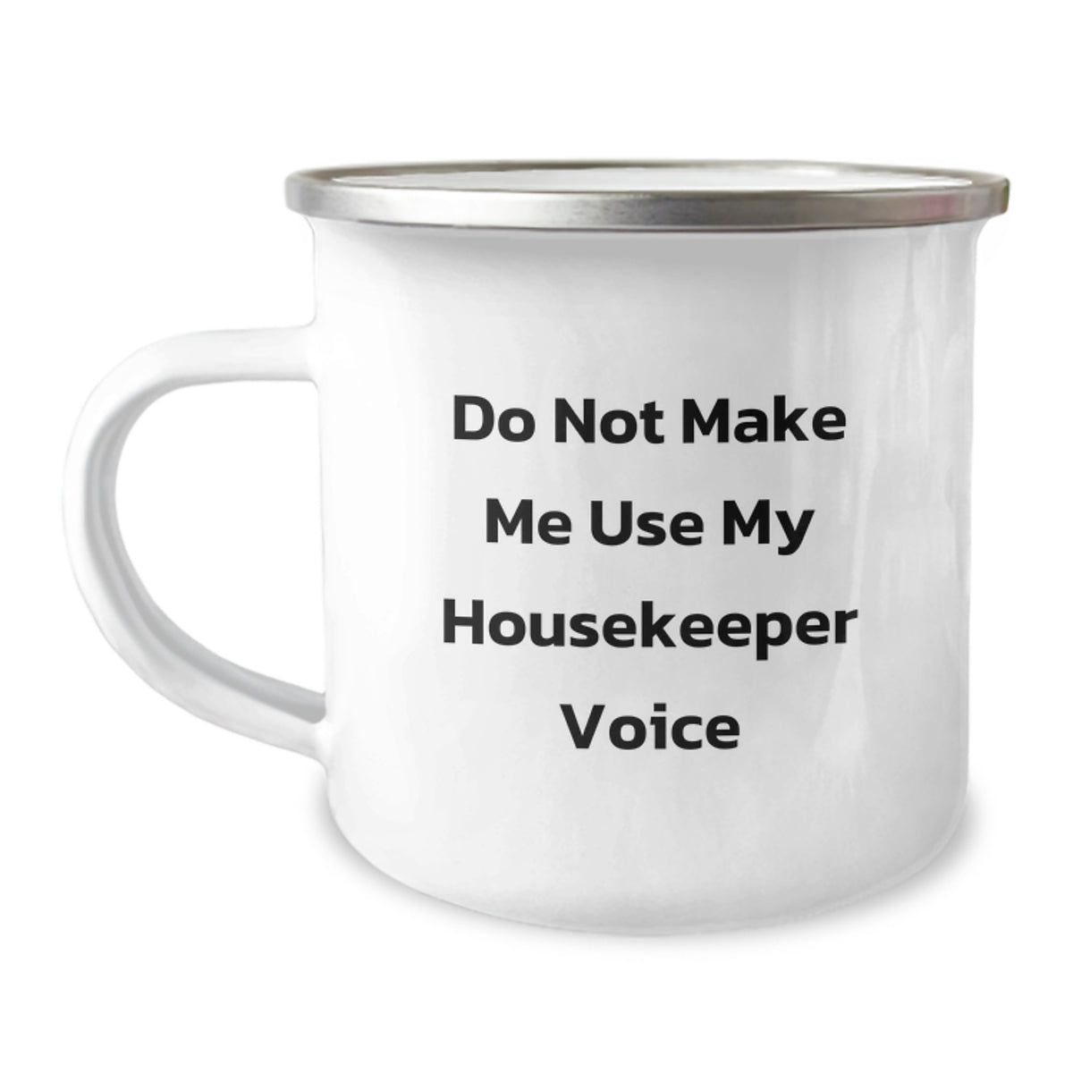 Housekeeper Gift for Him - Do Not Make Me Voice Camping Mug Keepsake - Image 1