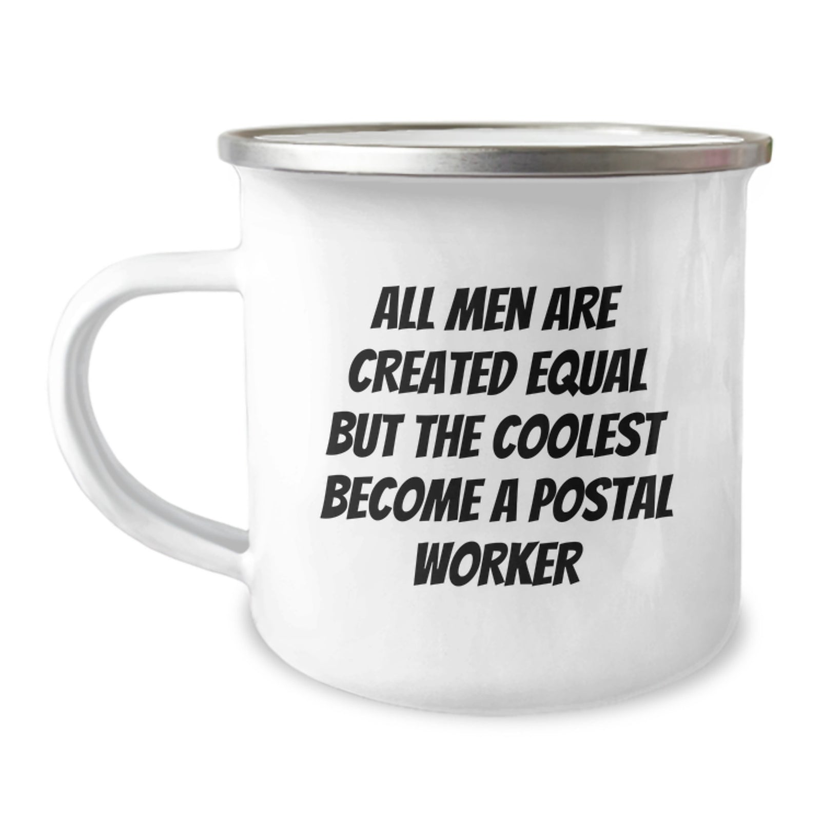 Funny Postal Worker Gifts from Friends for Birthday - 'All Men Are Created Equal But The Coolest Become A Postal Worker' Quote Ceramic Camping Mug - Image 1