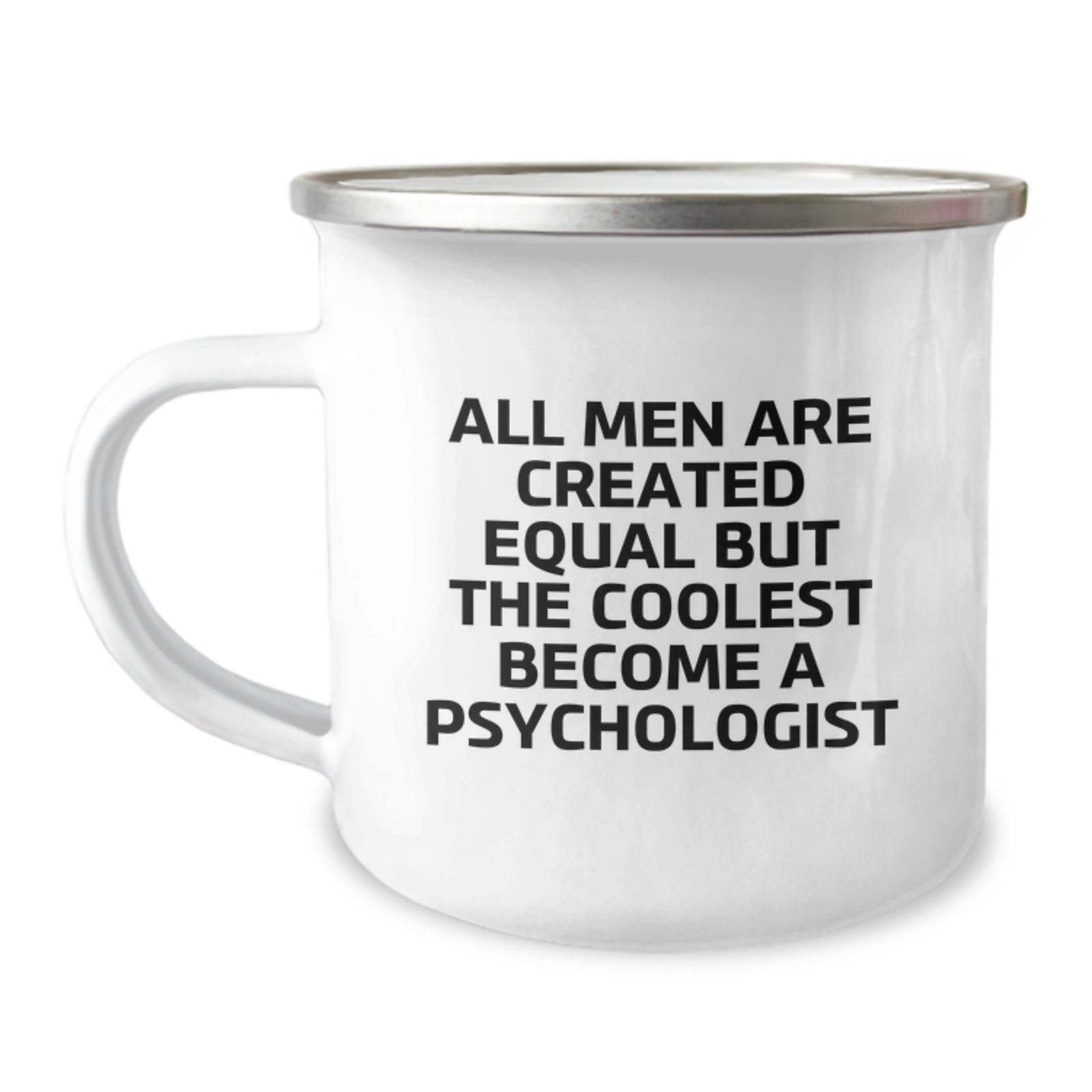 Funny Psychologist Gifts from Men, Unique Camping Mugs for Psychologist Friends on Christmas, All Men Are Created Equal But The Coolest Become A Psychologist - Image 1
