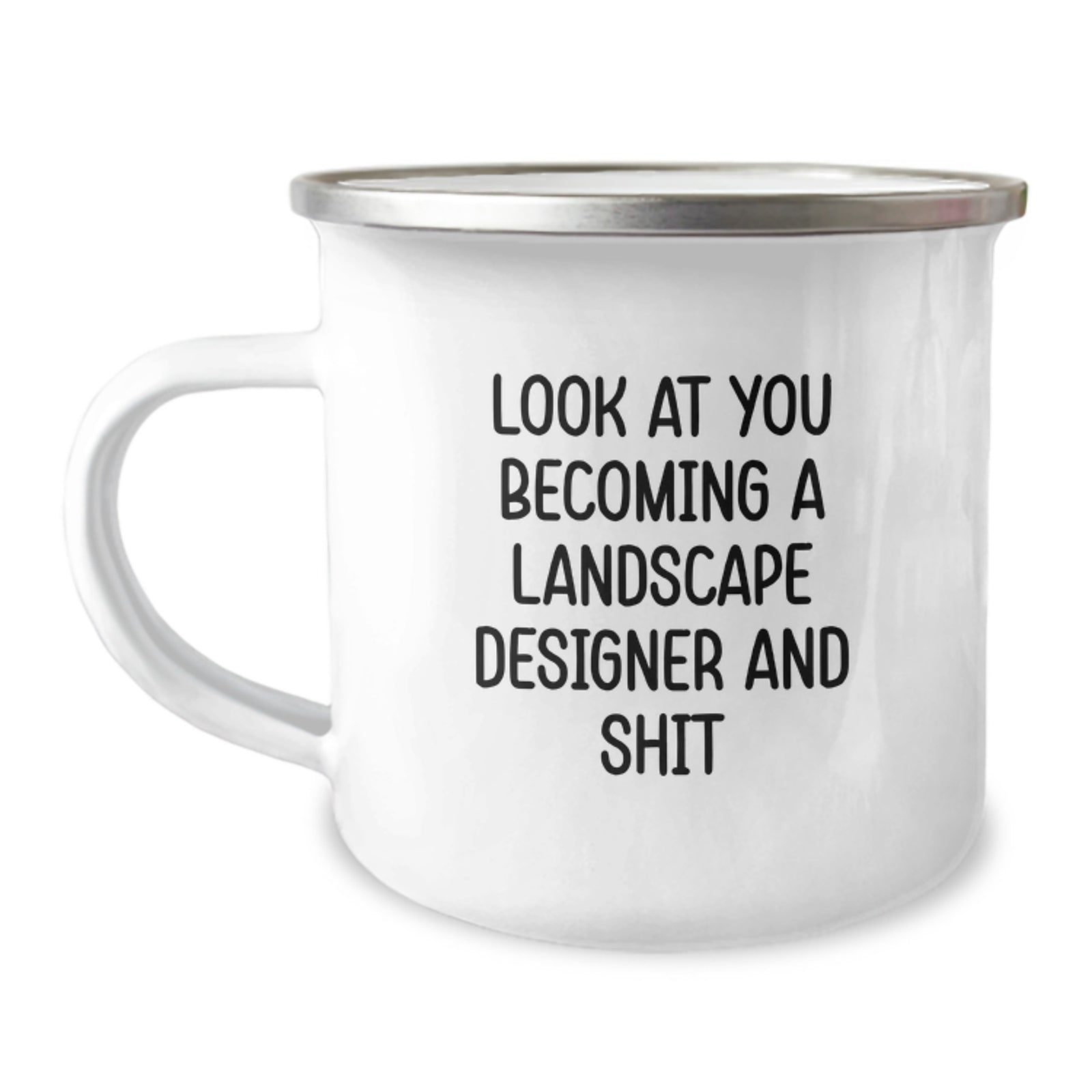 Gifts from Friends for Landscape Designers, Funny Camping Mug for Valentine's, 'Look At You Becoming A Landscape Designer And Shit' Quote - Image 1