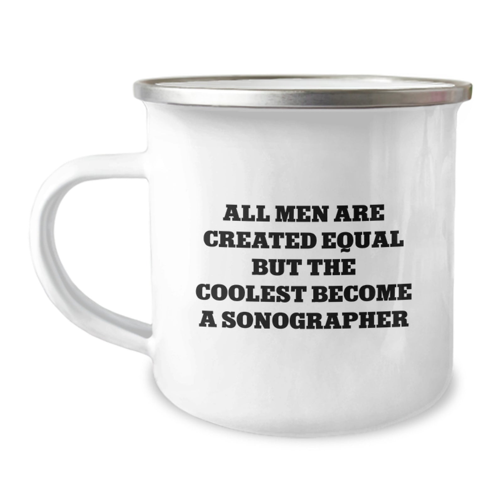Funny Sonographer Gifts Unique Christmas Memorable Presents for Friends Family Men from - Unique 'All Men Are Created Equal But The Coolest Become A Sonographer' Camping Mug - Image 1