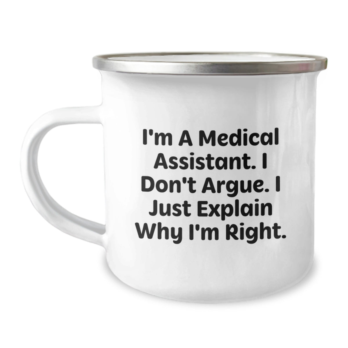 Medical Assistant Camping Mug Gift for Him - I'm Right Keepsake - Image 1