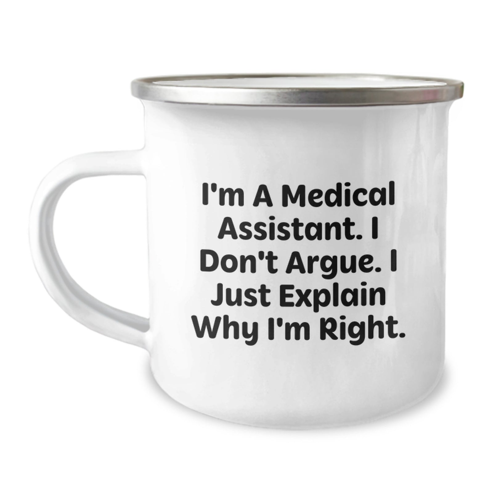 Medical Assistant Camping Mug Gift for Him - I'm Right Keepsake - Image 1