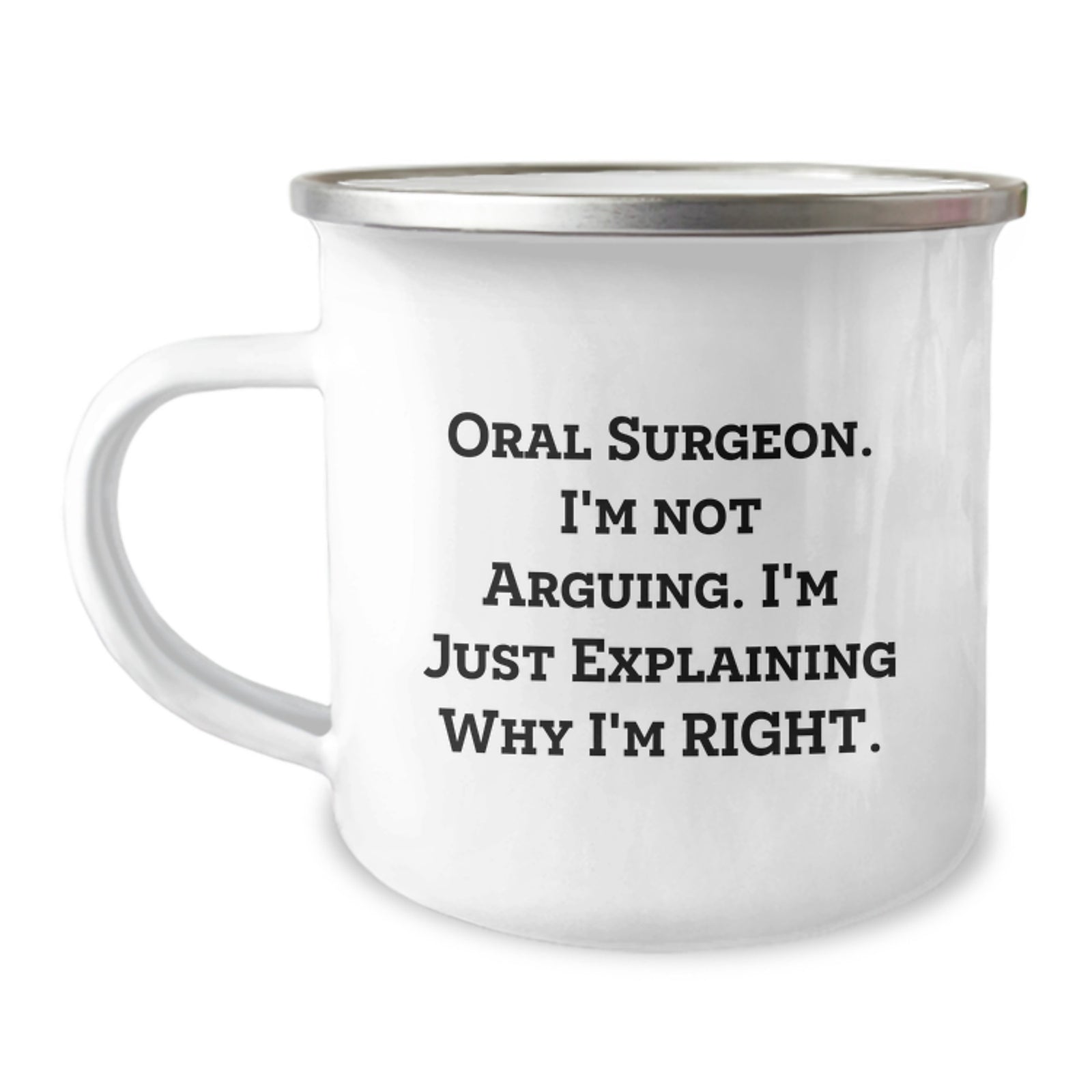 Oral Surgeon Funny Quote - Gifts from Men for Oral Surgeon on Mother's Day - Camping Mug for Oral Surgeon Enthusiasts - Image 1