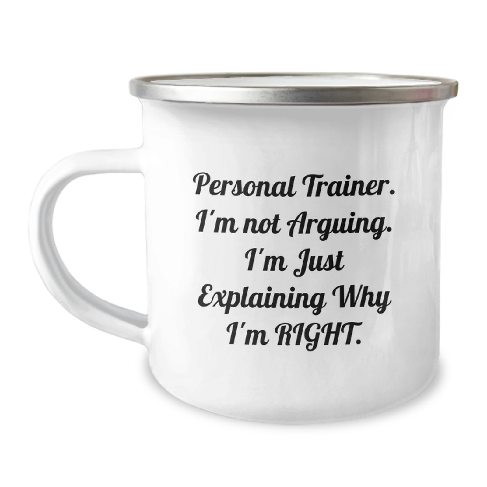 Funny Personal Trainer Gifts from Family, Camping Mug for Men Graduation Unique Gifts, 'I'm Not Arguing. I'm Just Explaining Why I'm Right.' - Image 1