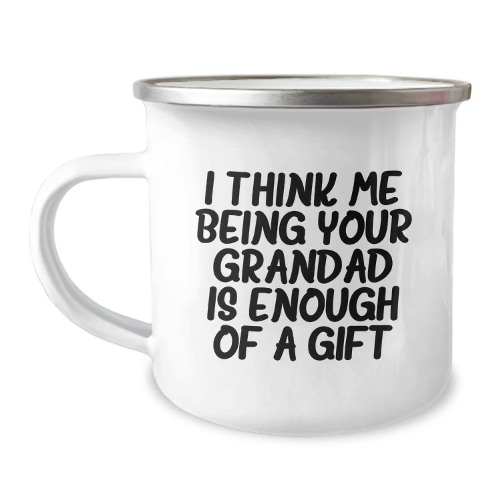 Grandad's Funny Camping Mug Gifts from Men, Gifts for Grandad Graduation, I Think Me Being Your Grandad Is Enough Of A Gift - Image 1