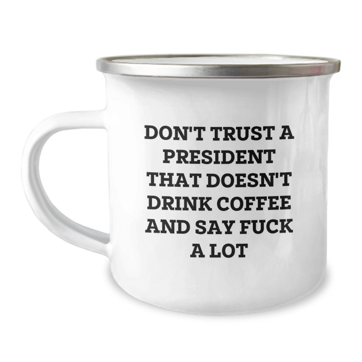 Funny President Gift for Men from Friends - 'Don't Trust A President That Doesn't Drink Coffee And Say F--k A Lot' Valentine's Unique Gifts for President - Image 1