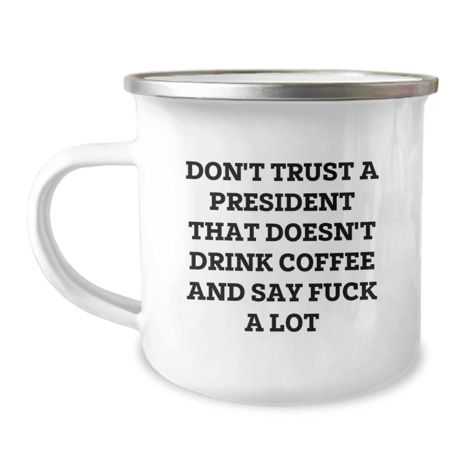 Funny President Gift for Men from Friends - 'Don't Trust A President That Doesn't Drink Coffee And Say F--k A Lot' Valentine's Unique Gifts for President - Image 1