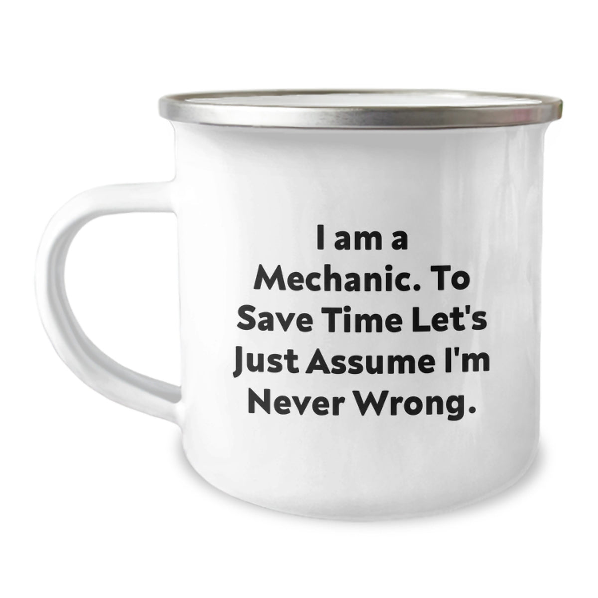 Funny Mechanic Gifts for Men - Gifts from Friends to Graduation Unique Gifts - I'm Never Wrong Camping Mug - Image 1