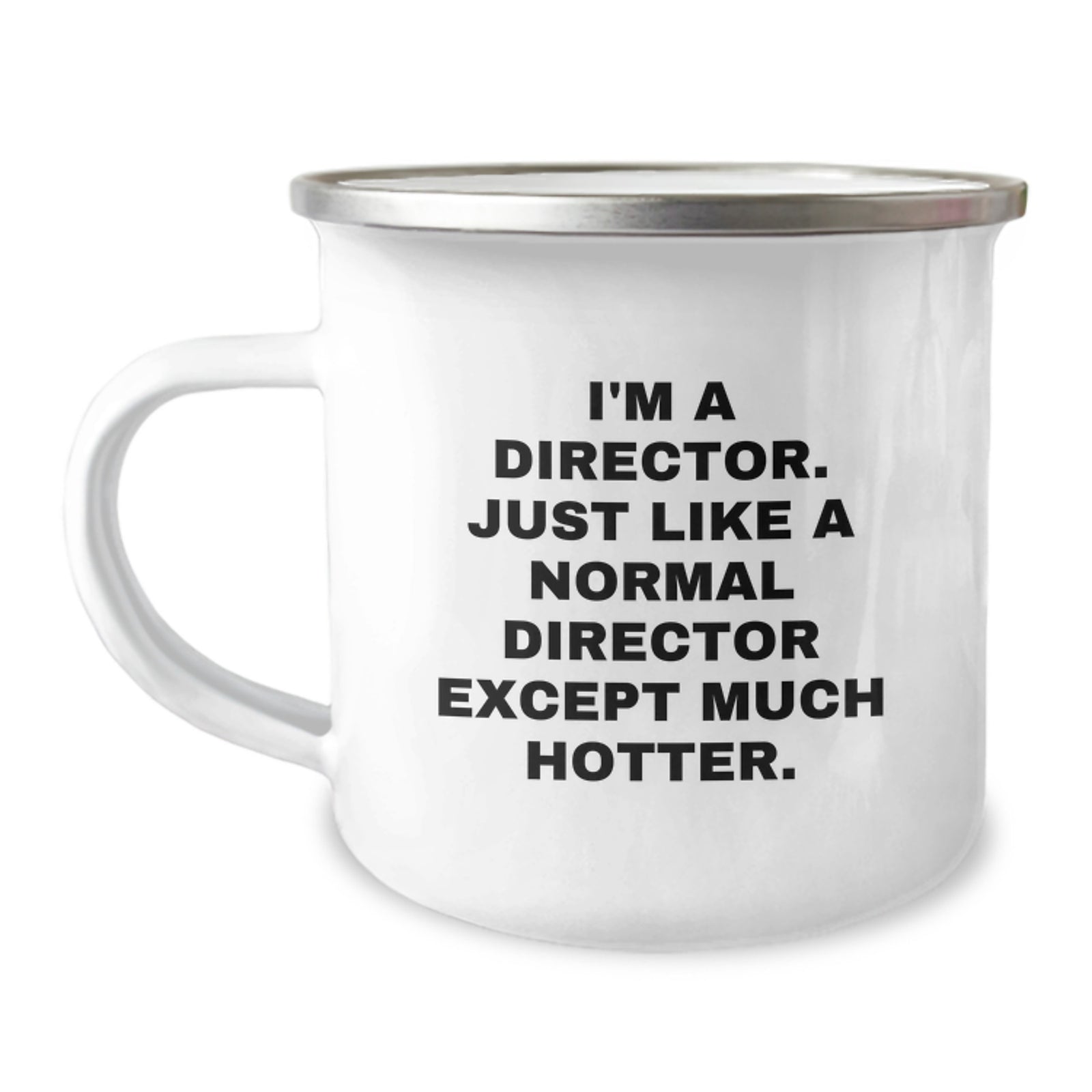 Funny Director Gifts for Him, Unique Camping Mug for Dad's Father's Day, 'I'm A Director. Just Like A Normal Director Except Much Hotter.' - Image 1