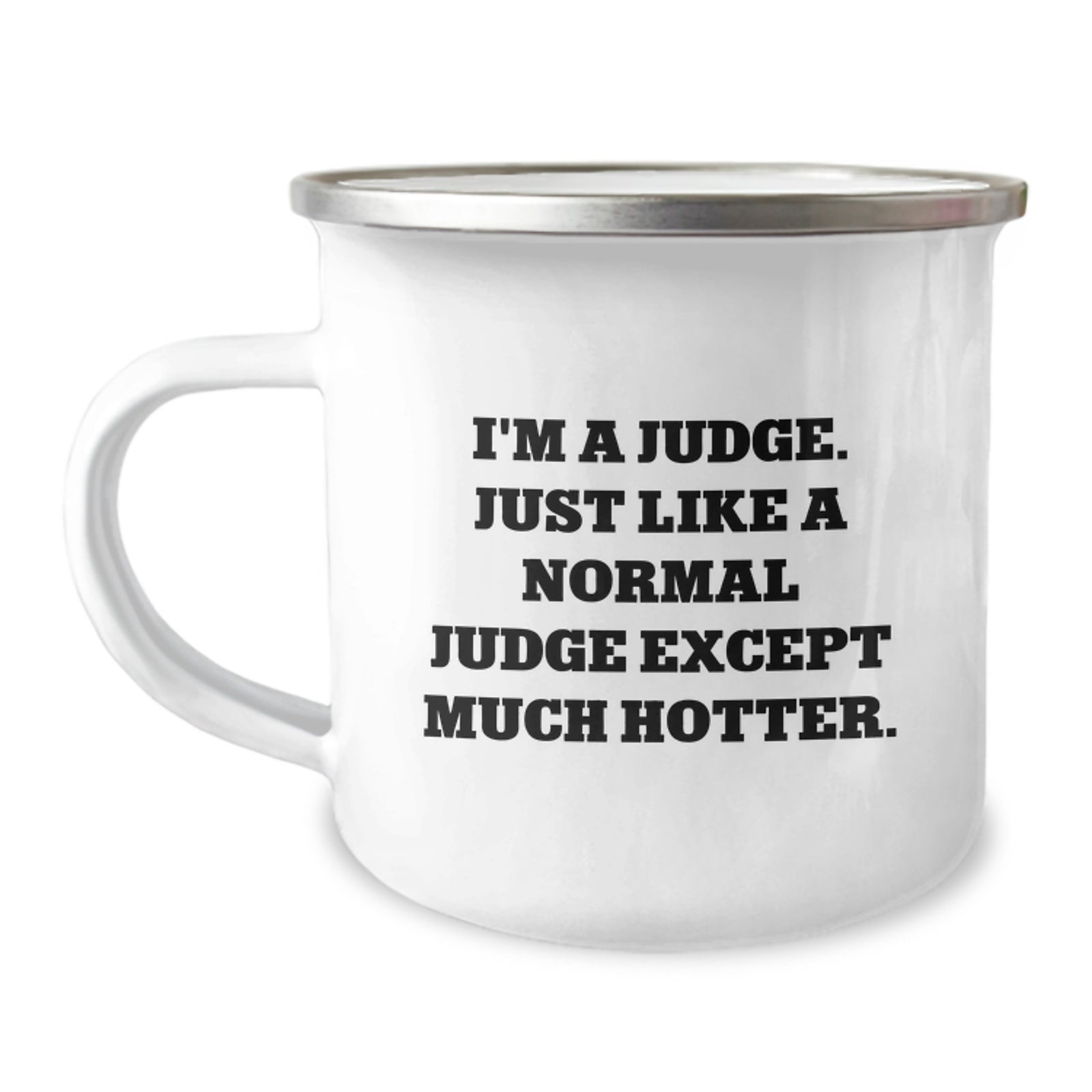 Funny Judge Gifts for Men - I'm A Judge. Just Like A Normal Judge Except Much Hotter. - Unique Graduation Gifts from Friends to Judge - Image 1