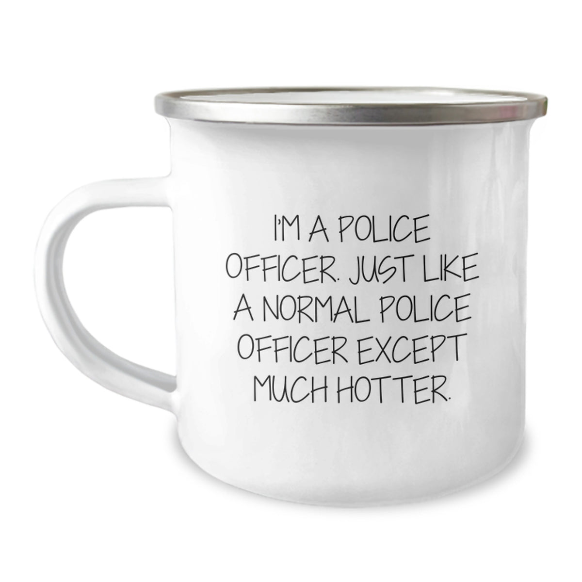 Funny Police Officer Gifts for Men - Camping Mug with I'm A Police Officer Except Much Hotter Quote, Perfect Graduation Unique Gifts from Friends - Image 1
