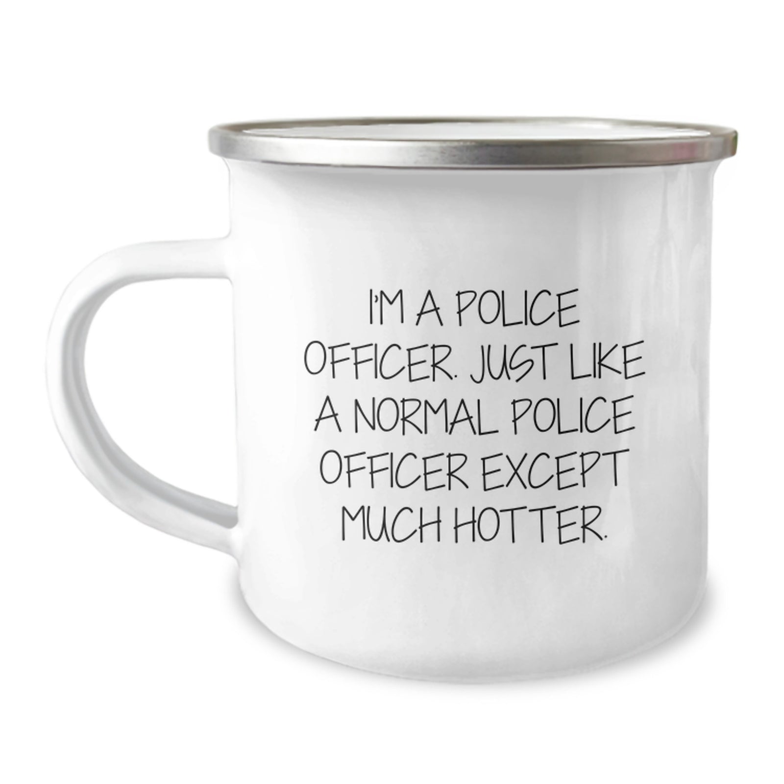 Funny Police Officer Gifts for Men - Camping Mug with I'm A Police Officer Except Much Hotter Quote, Perfect Graduation Unique Gifts from Friends - Image 1