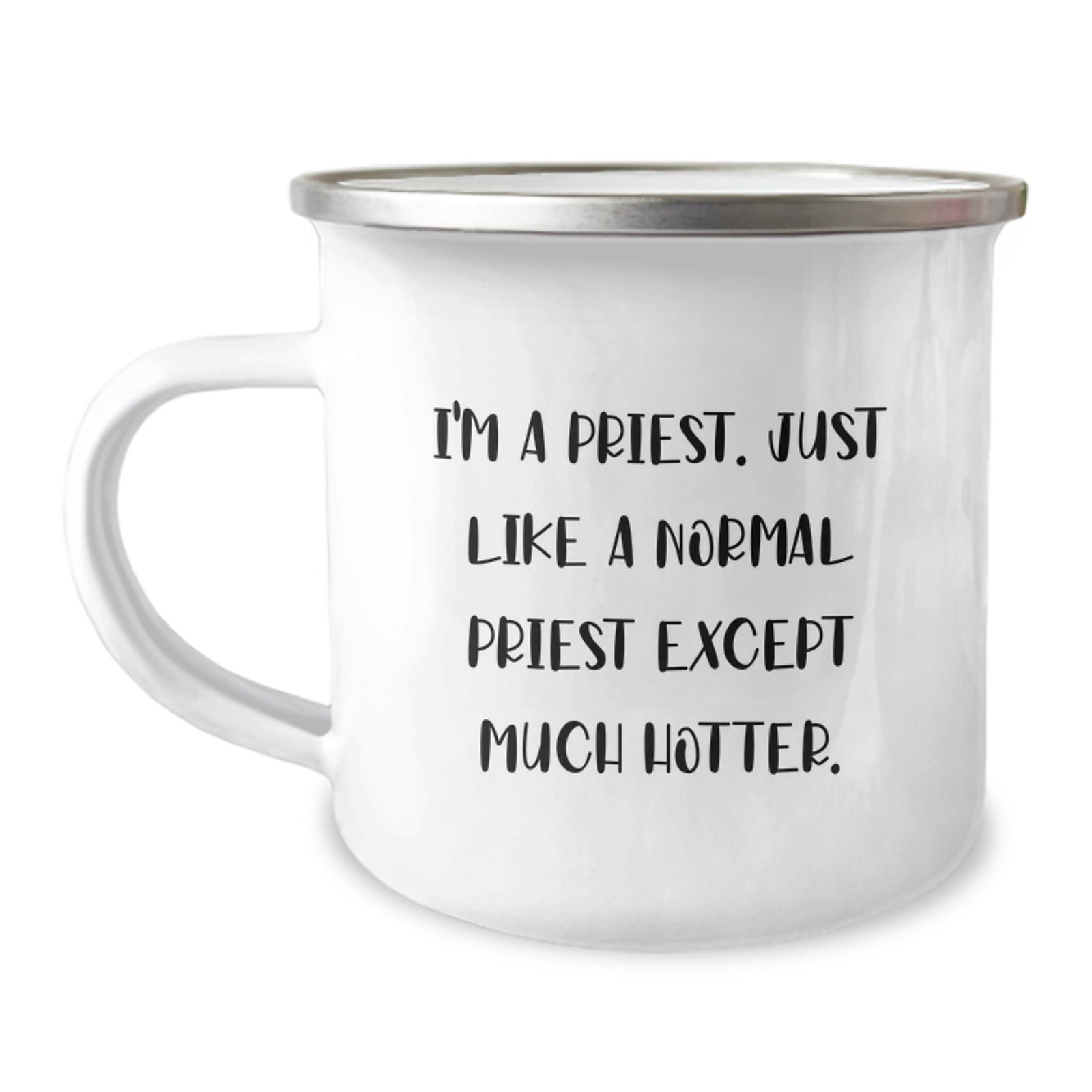 Funny Gift for the Priest - I'm A Priest. Just Like A Normal Priest Except Much Hotter. Graduation Unique Gifts from Men to Priest - Image 1