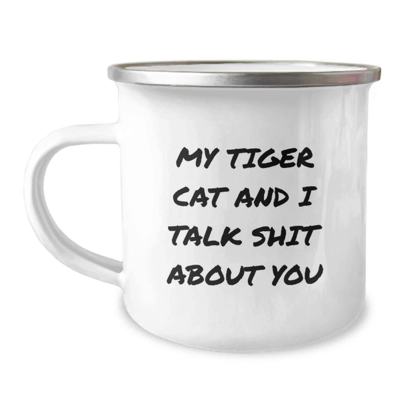 Funny Tiger Cat Gifts from Men to Women for Their Mother's Day Unique Camping Mug - 'My Tiger Cat And I Talk Shit About You' - Image 1