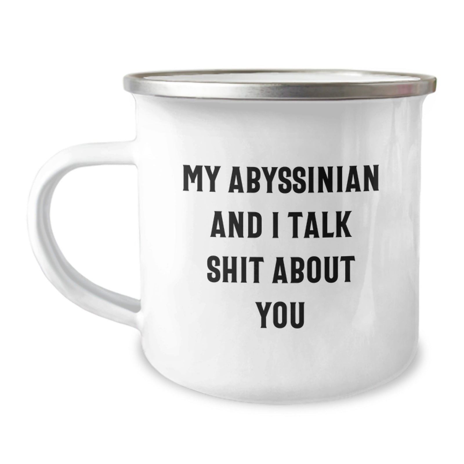 Abyssinian Cat Camping Mug, Funny Quote, Gifts from Men, Gifts for Dad - Father's Day Unique Coffee Mugs, Abyssinian Cat Lover, Cat Mom, Funny Cat Quote, Camping Mug Enamel Finish - Image 1