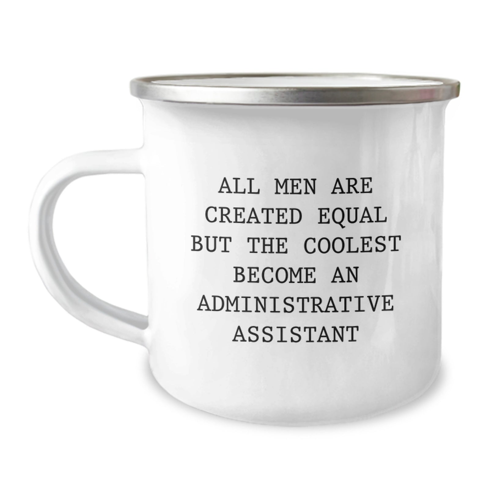 Funny Administrative Assistant Gifts for Men from Coworkers, Unique Camping Mug for Graduation, 'All Men Are Created Equal But The Coolest Become An Administrative Assistant' Quote - Image 1