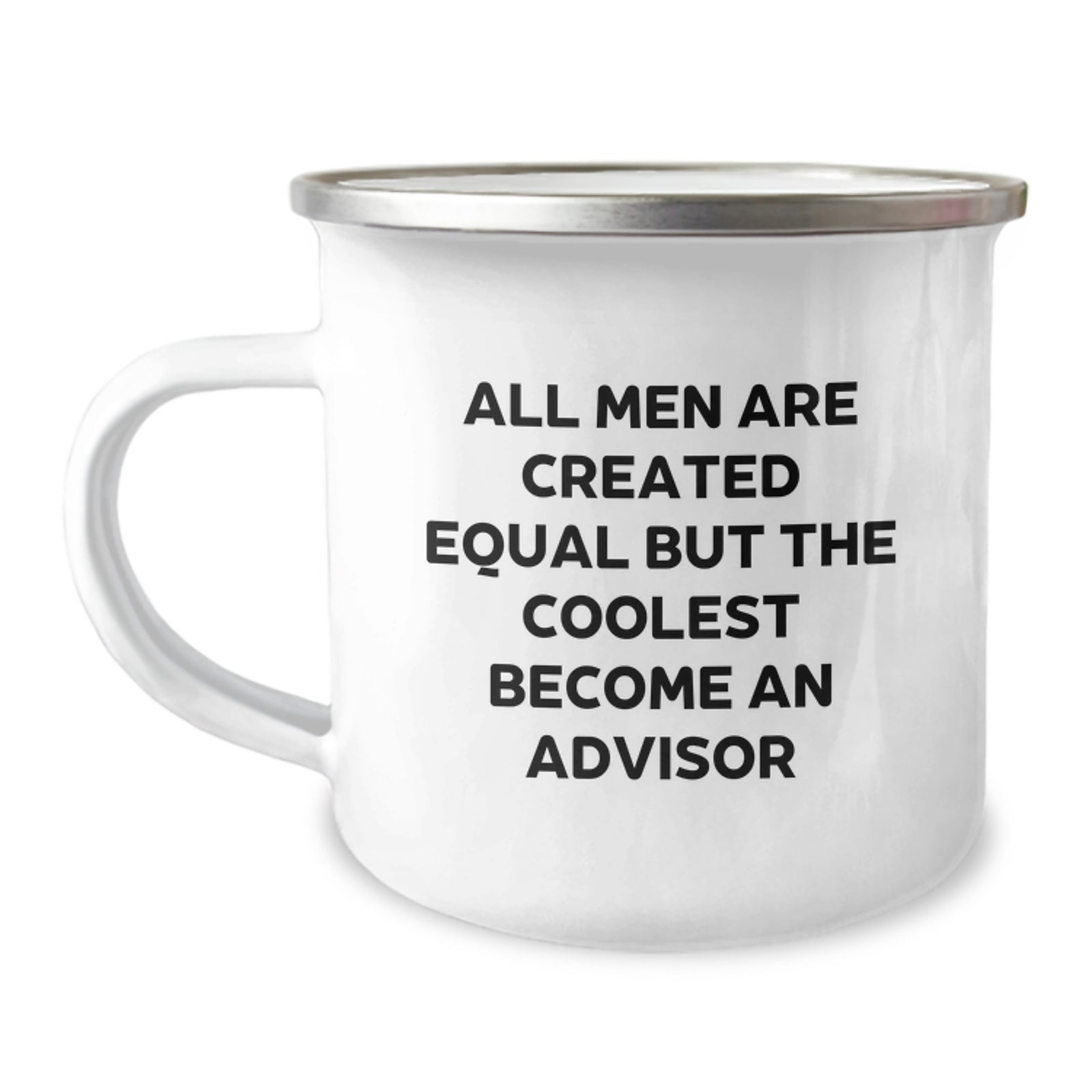 Funny Advisor Gifts from Men, Unique Graduation Mugs for Advisors, All Men Are Created Equal But The Coolest Become An Advisor, Camping Mug, 12 oz - Image 1
