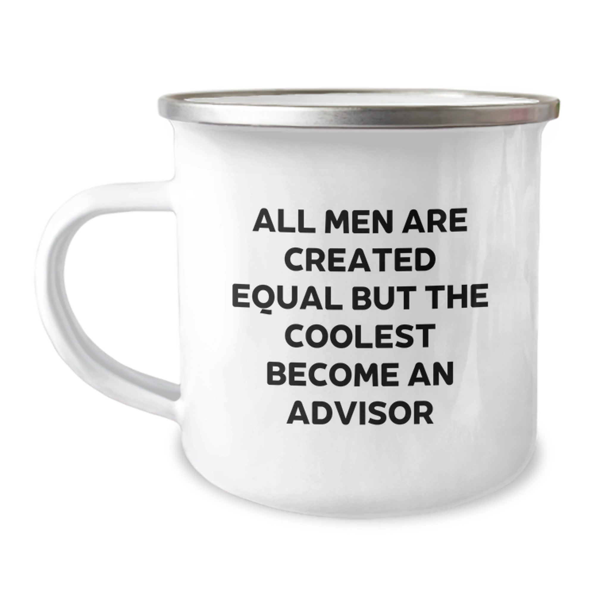 Funny Advisor Gifts from Men, Unique Graduation Mugs for Advisors, All Men Are Created Equal But The Coolest Become An Advisor, Camping Mug, 12 oz - Image 1