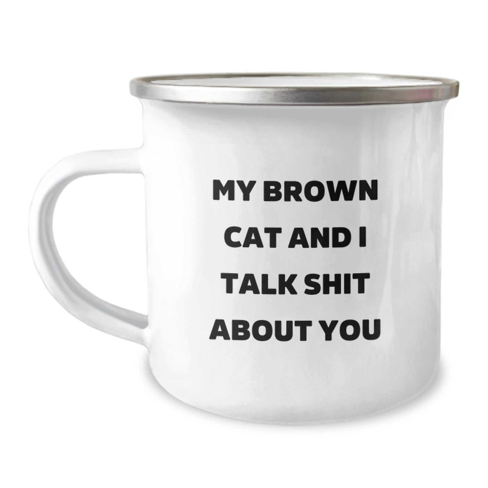 Funny Brown Cat Gifts from Friends for Brown Cat Lovers on Graduation, Camping Mug with Quote 'My Brown Cat And I Talk Shit About You', Unique Brown Cat Lover Mug - Image 1
