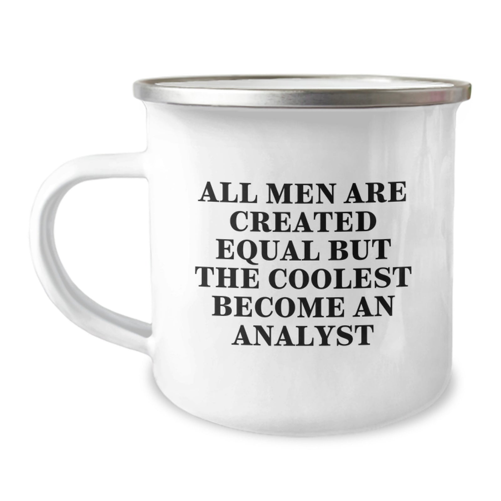 Funny Analyst Gifts, Inspirational Quote Camping Mugs, Gifts from Men, Gifts for Analysts on Graduation, 12 oz Stainless Steel Enamel Finish - Image 1