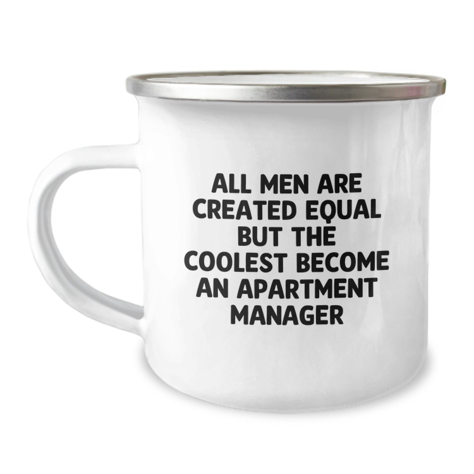 Funny Apartment Manager Gifts from Friends, Unique Birthday Mugs for Men, 'All Men Are Created Equal But The Coolest Become An Apartment Manager' Quote Camping Mug - Image 1